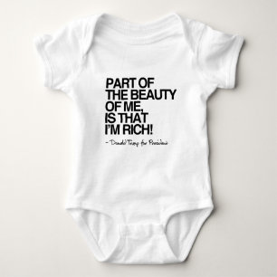 The Beauty of me is that I'm Rich - Donald Trump Baby Bodysuit