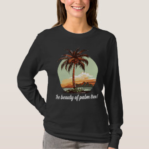 The beauty of palm tree  T-Shirt