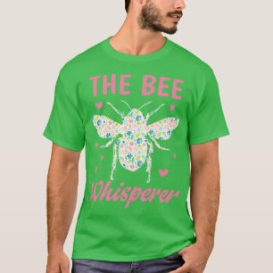 The Bee Whisperer Woman Girl Honey Bees T-Shirt