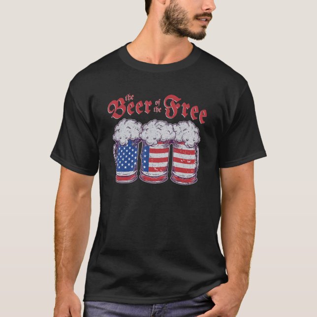 The Beer Of The Free  Beer 4th Of July American Fl T-Shirt (Front)