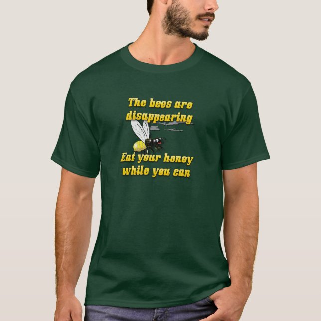 The Bees Are Disappearing Funny T-Shirt (Front)