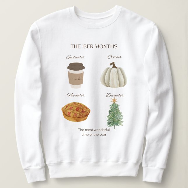 The ‘ber Months Sweatshirt (Design Front)