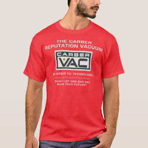 The ber Reputation Vacuum T-Shirt