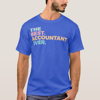 The Best Accountant Ever Accounting Account Analys T-Shirt