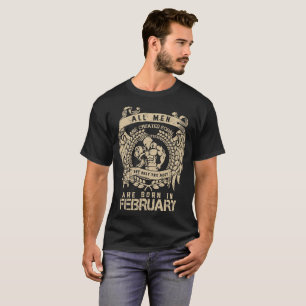 The Best Are Born In February T-Shirt