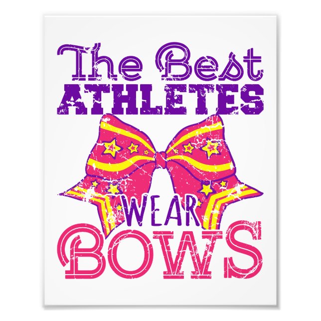 The Best Athletes Wear Bows Cute Cheerleading  Photo Print (Front)