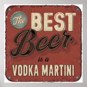 The Best Beer is a Vodka Martini – Retro Bar Poster