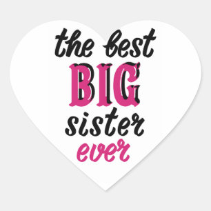 The Best Big Sister Ever Heart Sticker