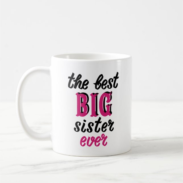 The Best Big Sister Ever Mug (Left)