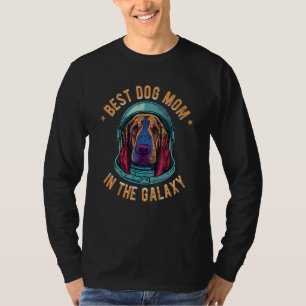The Best Bloodhound Mom in the galaxy - Bloodhound T-Shirt