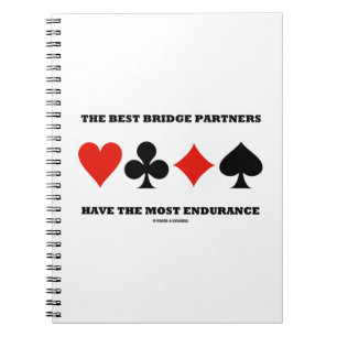 The Best Bridge Partners Have The Most Endurance Spiral Notebook