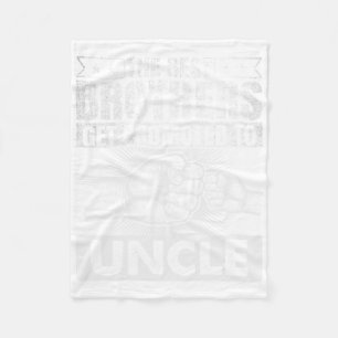 The Best Brothers Get Promoted To Uncles Sticker  Fleece Blanket