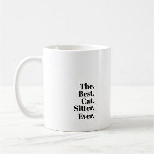 The Best Cat Sitter Ever. Coffee Mug