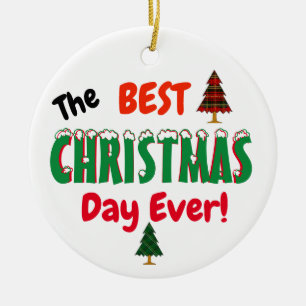 The Best CHRISTMAS Day Ever! Ceramic Tree Decoration