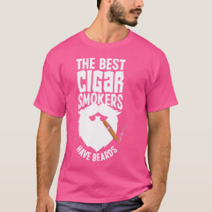 The Best Cigar Smokers Have Beards Funny Cigar Smo T-Shirt