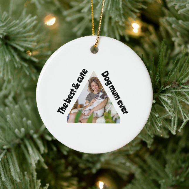 The Best & Cute Dog Mum Ever Ceramic Tree Decoration (Tree)