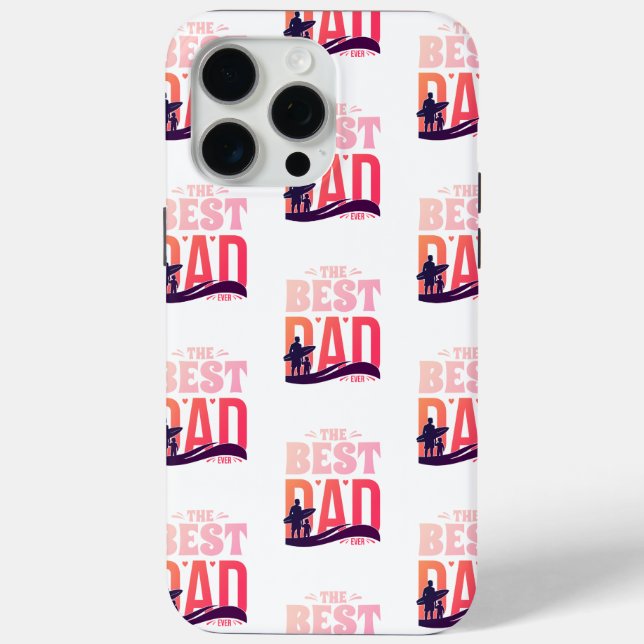 The Best Dad Ever Case-Mate iPhone Case (Back)