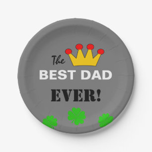 The Best Dad Ever & Crown King /fathers day Paper Plate