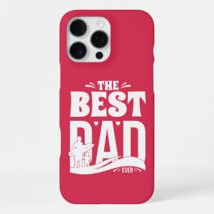 The Best Dad Ever - Father & Child iPhone 16 Pro Max Case