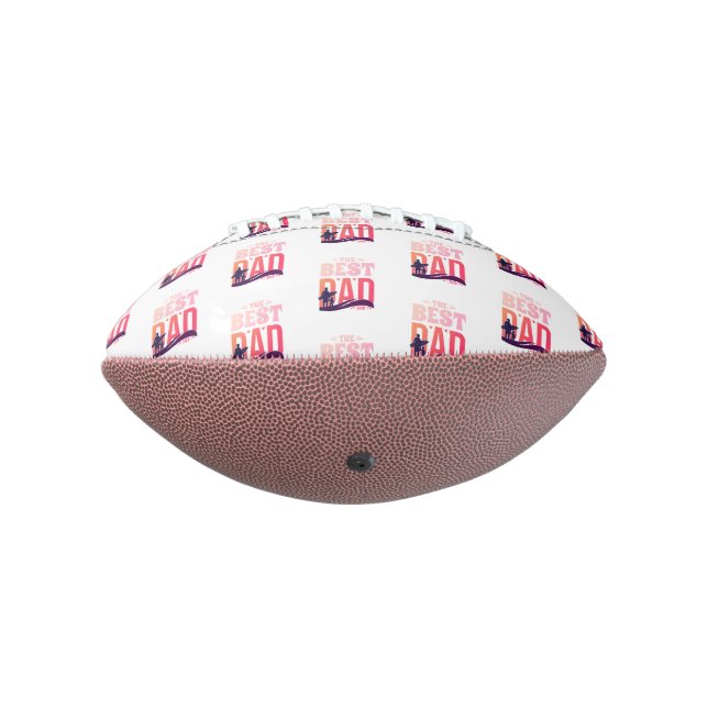 The Best Dad Ever Football (Rotated 270)