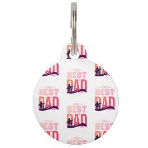 The Best Dad Ever Pet Tag