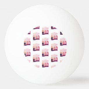 The Best Dad Ever Ping Pong Ball