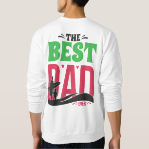 The Best Dad Ever Sweatshirt