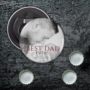 The Best Dad Ever Typography Father`s Day Photo  Bottle Opener