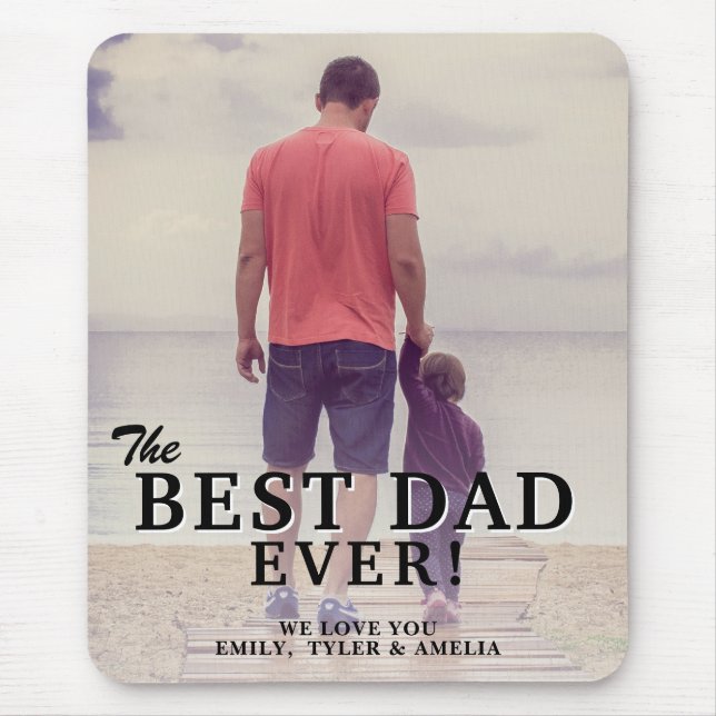 The Best Dad Ever Typography Father`s Day Photo Mouse Pad (Front)