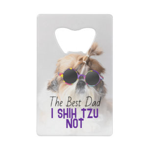 The Best dad Shih Tzu Not cute funny dog photo
