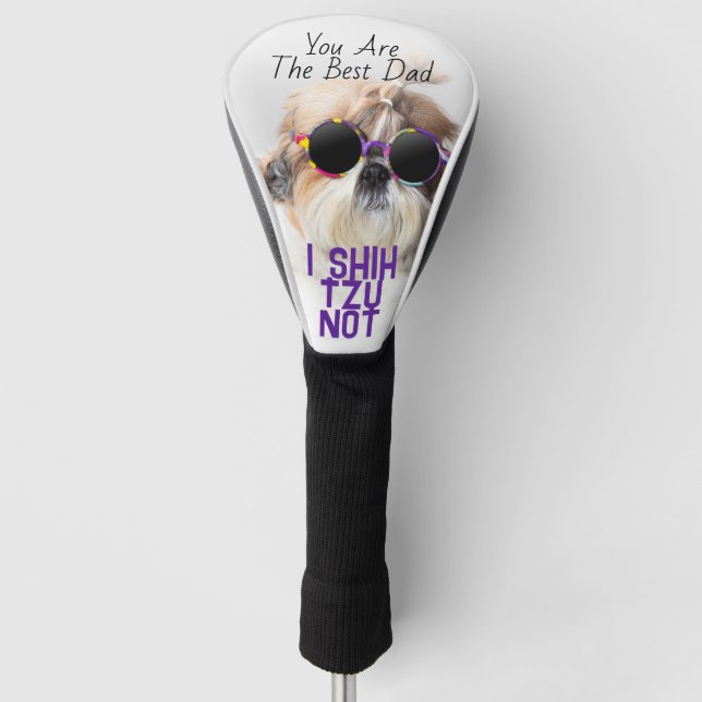 The Best dad Shih Tzu Not cute funny dog photo Golf Head Cover (Front)