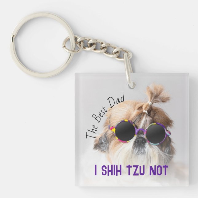 The Best dad Shih Tzu Not cute funny dog photo Key Ring (Front)