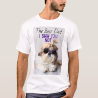 The Best dad Shih Tzu Not cute funny dog photo