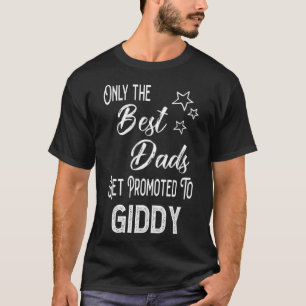 The Best Dads Get Promoted to Giddy Special Grandp T-Shirt
