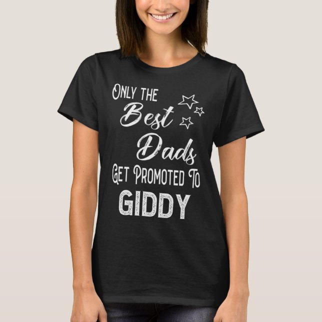 The Best Dads Get Promoted to Giddy Special Grandp T-Shirt (Front)