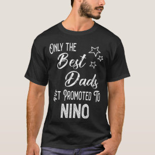The Best Dads Get Promoted to Nino Spanish Godfath T-Shirt