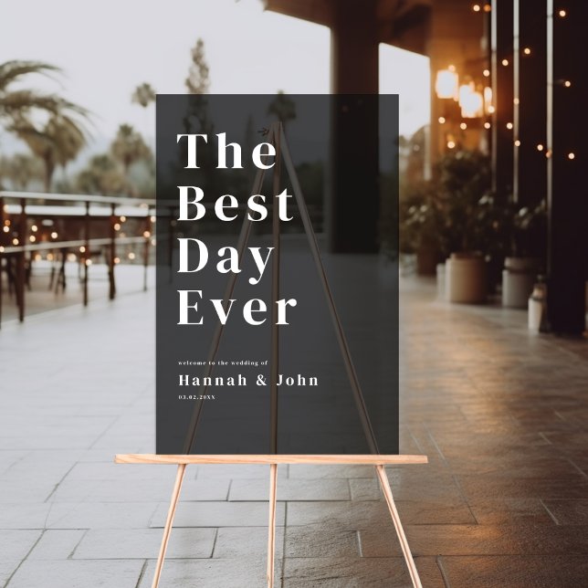 The Best Day Ever! Modern, Bold, Wedding Acrylic Sign (Custom  "The Best Day Ever!"Modern, Bold, Black, Transparent, Wedding Acrylic Sign.)