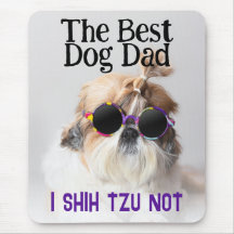 The Best dog dad Shih Tzu Not Fathers Day