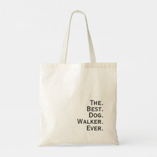 'The. Best. Dog. Walker. Ever.' Dog Lovers Gift Tote Bag