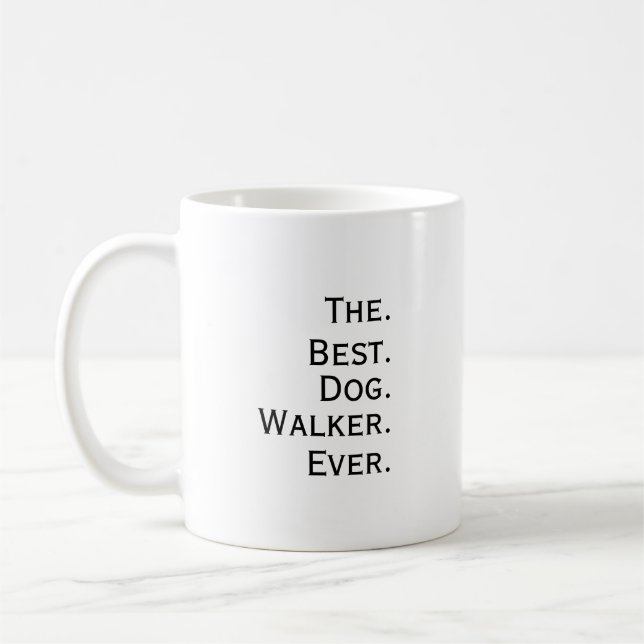  'The Best Dog Walker Ever' Playful Fun Gift  Coffee Mug (Left)
