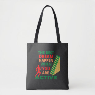 The Best Dream Happen When You Are Active Tote Bag
