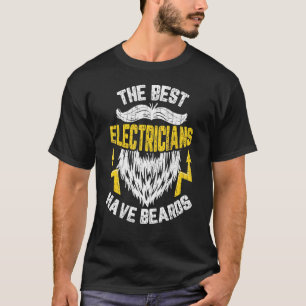The Best Electrician Have Beard Electric Graphic T-Shirt