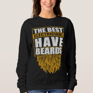 The Best Electricians Have Beards Powerline Beard Sweatshirt