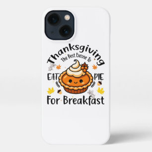 The best excuse to eat pie for breakfast iPhone 13 case