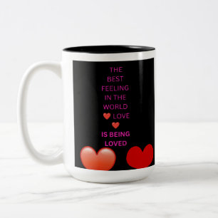 The Best Feeling in the World Is Being Loved Two-T Two-Tone Coffee Mug