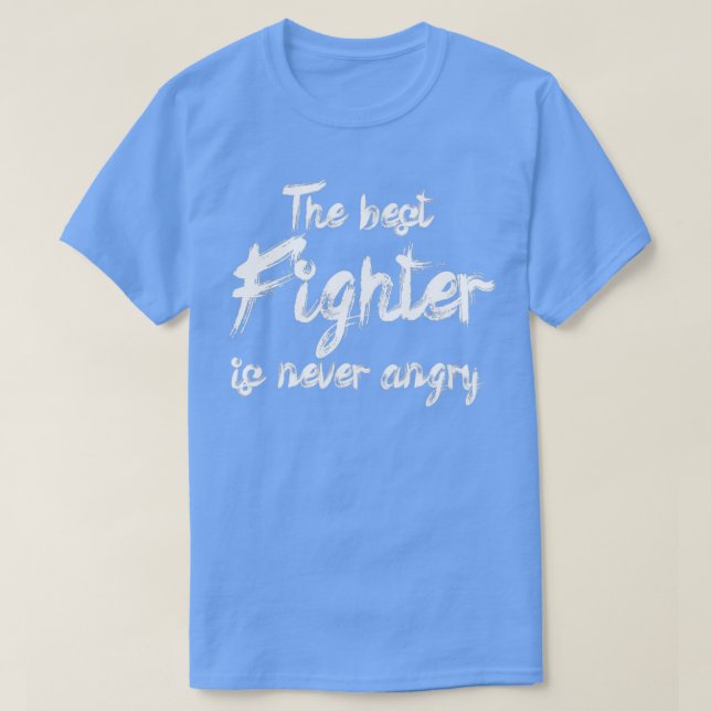 The best fighter is never angry Brazilian Jiu Jits T-Shirt (Design Front)