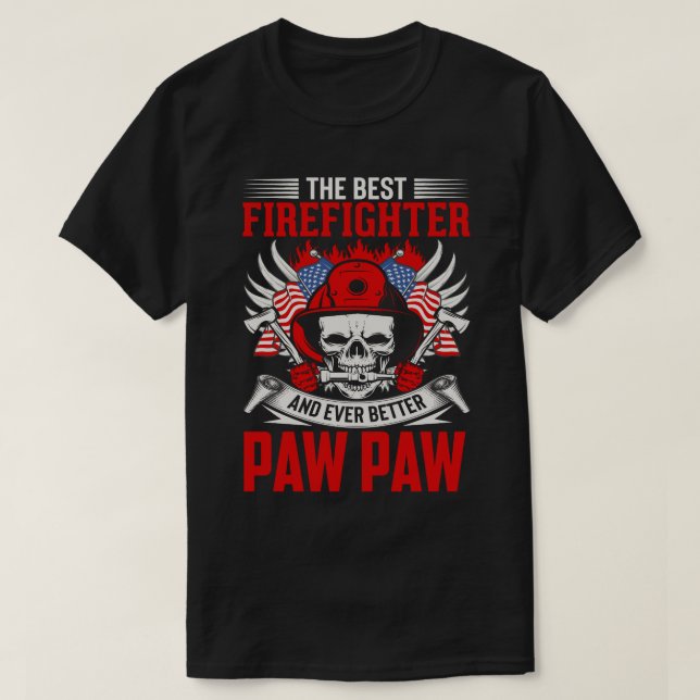 The Best Firefighter And Even Better PAW PAW T-Shirt (Design Front)