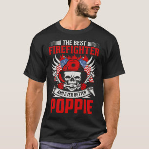 The Best Firefighter And Even Better POPPIE T-Shirt