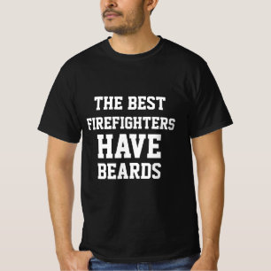 The Best Firefighters Have Beards T-Shirt