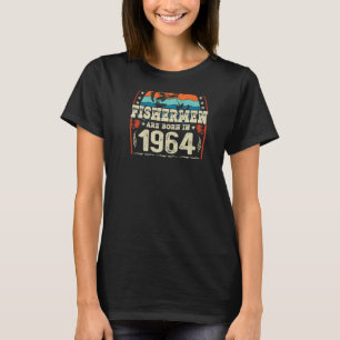The Best Fishermen Are Born In 1964 Fishing Birth T-Shirt